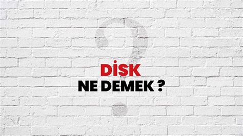 disk türkçe anlamı nedir